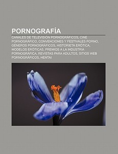 Pornograf A: Canales De Televisi N Porno di Fuente Wikipedia edito da Books LLC, Wiki Series