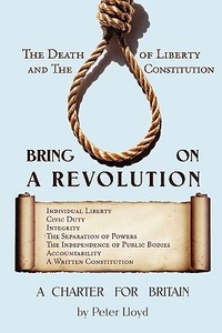 Bring On A Revolution - A Charter For Britain di Peter Lloyd edito da Lulu.com