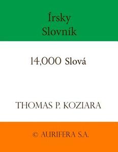 Irsky Slovnik di Thomas P. Koziara edito da Createspace