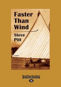 Faster Than Wind (Large Print 16pt) di Steve Pitt edito da READHOWYOUWANT