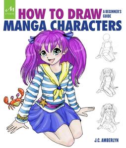 How To Draw Manga Characters di J. C. Amberlyn edito da Monacelli Press