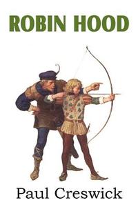 Robin Hood and His Adventures di Paul Creswick, N. C. Wyeth edito da Bottom of the Hill Publishing