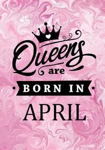 Queens Are Born in April: Pink Marble Journal, Memory Book Birthday Present for Her, Keepsake, Diary, Beautifully Lined Pages Notebook - Gifts f di Blue Sky Press edito da Createspace Independent Publishing Platform