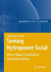 Turning Hydropower Social di Anders Hjort-Af-Ornas edito da Springer Berlin Heidelberg