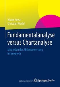 Fundamentalanalyse versus Chartanalyse di Viktor Heese, Christian Riedel edito da Gabler, Betriebswirt.-Vlg