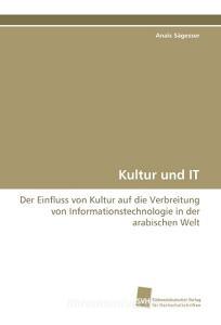 Kultur und IT di Anaïs Sägesser edito da Südwestdeutscher Verlag für Hochschulschriften AG  Co. KG