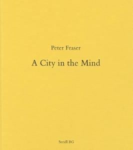 Peter Fraser di Peter Fraser, Brian Dillon edito da Steidl Publishers