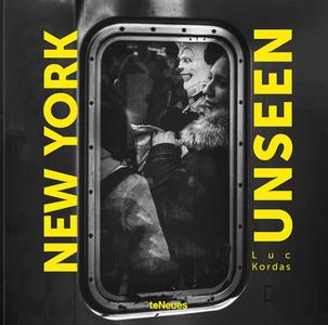 New York Unseen di Luc Kordas edito da TeNeues Publishing UK Ltd