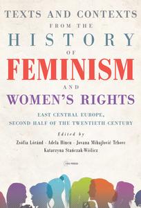 Texts And Contexts From The History Of Feminism And Women's Rights edito da Central European University Press
