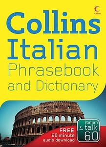 Collins Italian Phrasebook And Dictionary edito da Harpercollins Publishers