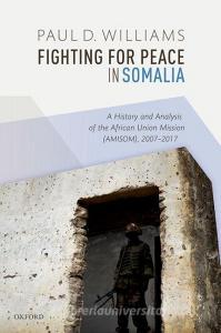 Fighting for Peace in Somalia di Paul D. Williams edito da OUP Oxford
