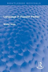 Language In Popular Fiction di Walter Nash edito da Taylor & Francis Ltd