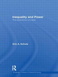 Inequality and Power di Eric A. (Rollins College Schutz edito da Taylor & Francis Ltd