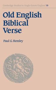 Old English Biblical Verse di Paul G. Remley, Remley Paul G. edito da Cambridge University Press