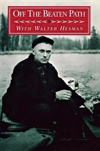 Off the Beaten Path di Walter Hesman edito da Natural Heritage Books