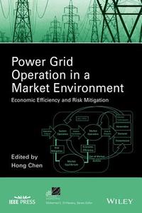 Power Grid Operation in a Market Environment di Hong Chen edito da Wiley-Blackwell
