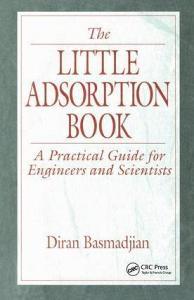 The Little Adsorption Book di Diran Basmadjian edito da Taylor & Francis Ltd