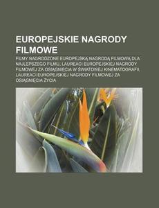 Europejskie Nagrody Filmowe: Filmy Nagro di R. D. O. Wikipedia edito da Books LLC, Wiki Series