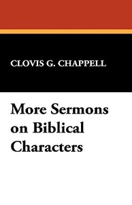 More Sermons on Biblical Characters di Clovis G. Chappell edito da Wildside Press