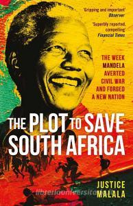 The Plot To Save South Africa di Justice Malala edito da Simon & Schuster UK