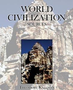 World Civilization Sources di THEODORE KALLMAN edito da Lightning Source Uk Ltd