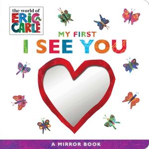 My First I See You: A Mirror Book di Eric Carle edito da Little Simon