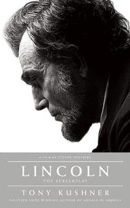 Lincoln: The Screenplay di Tony Kushner edito da MARTIN E SEGAL THEATRE CTR