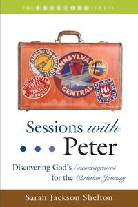 Sessions with Peter: Discovering God's Encouragement for the Christian Journey di Sarah Jackson Shelton edito da Smyth & Helwys Publishing