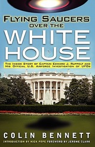 Flying Saucers Over the White House di Colin Bennett edito da Cosimo Books