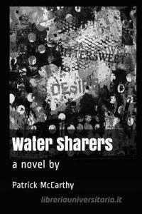Water Sharers di Patrick Mccarthy edito da LIGHTNING SOURCE INC