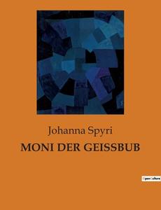 MONI DER GEISSBUB di Johanna Spyri edito da Culturea