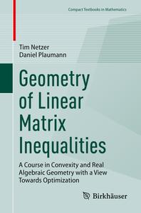 Geometry Of Linear Matrix Inequalities di Tim Netzer, Daniel Plaumann edito da Birkhauser Verlag AG