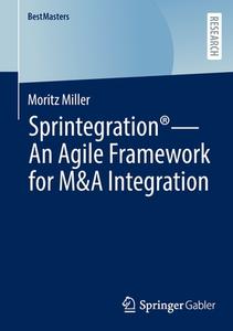 Sprintegration (R) - An Agile Framework For M&A Integration di Moritz Miller edito da Springer-Verlag Berlin And Heidelberg GmbH & Co. KG