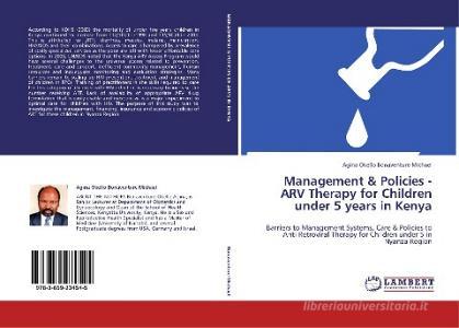 Management & Policies -ARV Therapy for Children under 5 years in Kenya di Agina Okello Bonaventure Michael edito da LAP Lambert Academic Publishing