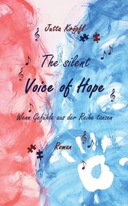 The silent Voice of Hope di Jutta Kröpfl edito da Books on Demand