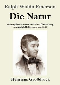 Die Natur (Großdruck) di Ralph Waldo Emerson edito da Henricus