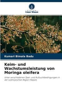 Keim- und Wachstumsleistung von Moringa oleifera di Kumari Bimala Badu edito da Verlag Unser Wissen