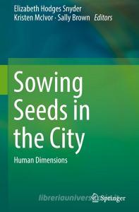 Sowing Seeds in the City di Elizabeth Hodges Snyder edito da Springer