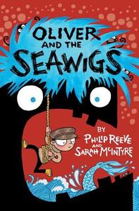 Oliver And The Seawigs di Philip Reeve edito da Oxford University Press