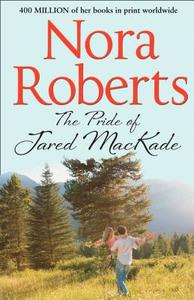 The Pride Of Jared Mackade di Nora Roberts edito da HarperCollins Publishers
