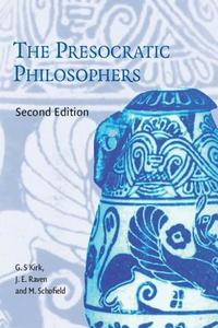 The Presocratic Philosophers di G. S. Kirk, J. E. Raven, M. Schofield edito da Cambridge University Press