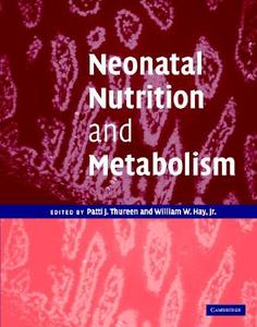 Neonatal Nutrition And Metabolism di Patti J. Thureen edito da Cambridge University Press
