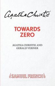 Towards Zero di Agatha Christie, Gerald Verner edito da Samuel French Ltd