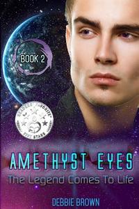 Amethyst Eyes: The Legend Come to Life di Debbie Brown edito da Mythos Press