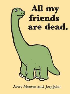 All My Friends Are Dead di Avery Monen, John Jory edito da Abrams & Chronicle Books