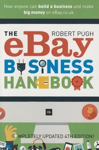 The eBay Business Handbook di Robert Pugh edito da Harriman House Publishing
