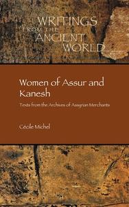 Women of Assur and Kanesh di Cécile Michel edito da SOC OF BIBLICAL LITERATURE