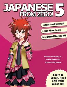 Japanese From Zero! 5 di George Trombley, Yukari Takenaka edito da Learn From Zero