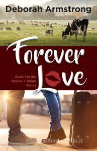 Forever Love di Deborah Armstrong edito da Terrahill Publishiing