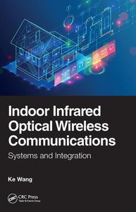 Indoor Infrared Optical Wireless Communications di Ke Wang edito da Taylor & Francis Ltd